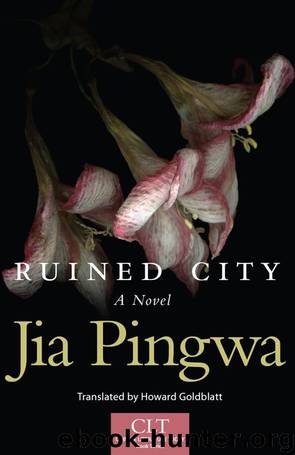 Ruined City: A Novel (Chinese Literature Today Book Series) by Jia Pingwa