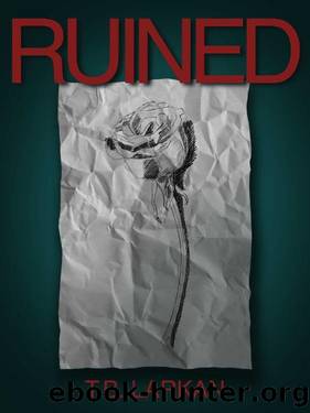 Ruined by T.B. Larkan