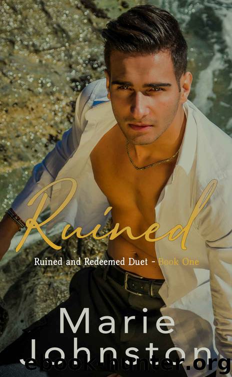 Ruined: Ruined and Redeemed Duet - Book 1 by Johnston Marie