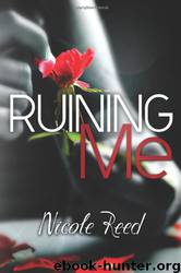 Ruining Me by Nicole Reed & Erinn Giblin