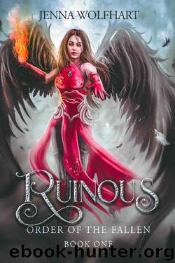 Ruinous (Order of the Fallen Book 1) by Jenna Wolfhart