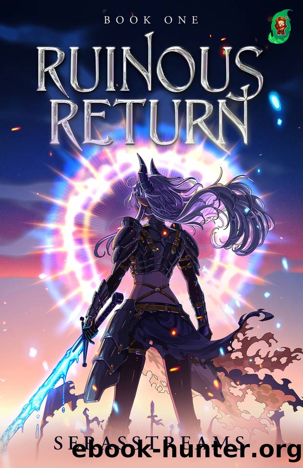 Ruinous Return: Book 1 by SerasStreams & Alex Econome