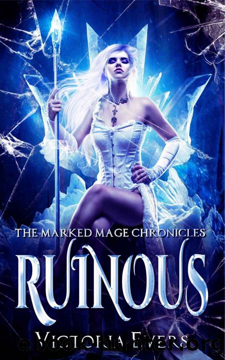 Ruinous: A Dark Paranormal Romance (The Marked Mage Chronicles, Book 4) by Victoria Evers