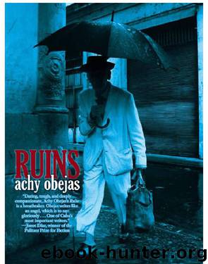 Ruins by Achy Obejas