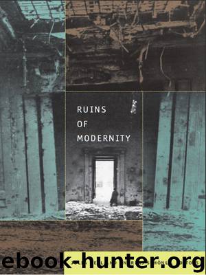 Ruins of Modernity by Julia Hell & Andreas Schönle