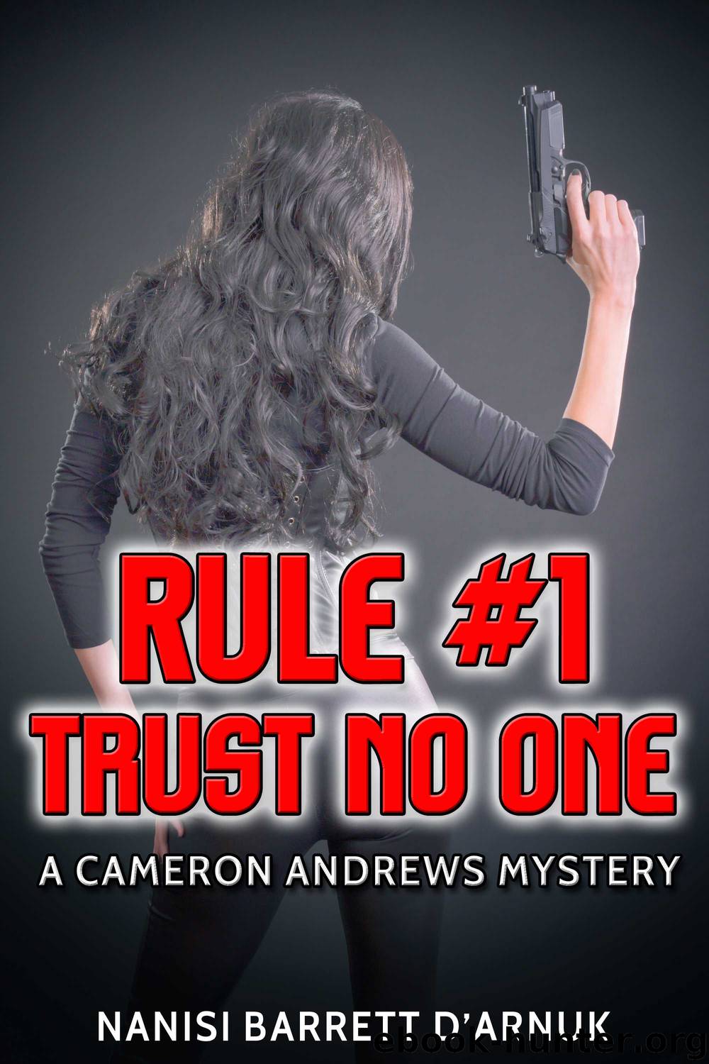 Rule #1: Trust No One by Nanisi Barrett D’Arnuk