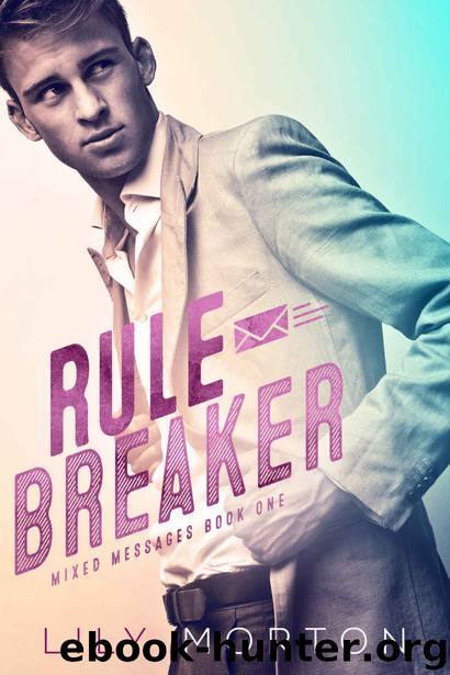 Rule Breaker (Mixed Messages Book 1) by Lily Morton