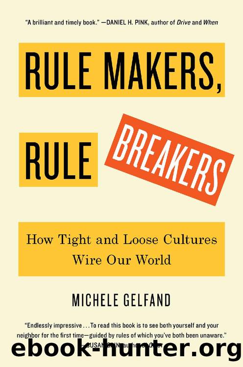 Rule Makers, Rule Breakers: How Tight and Loose Cultures Wire Our World by Michele Gelfand