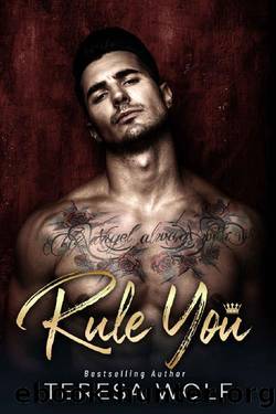 Rule You: A Billionaire Stalker Boss Romance (Dark Tales Book 8) by Teresa Wolf