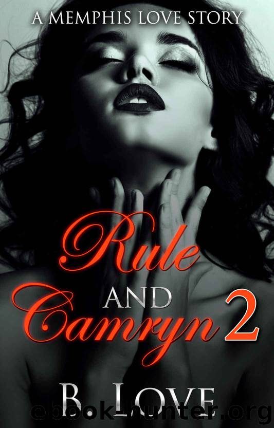 Rule and Camryn 2: A Memphis Love Story by B. Love