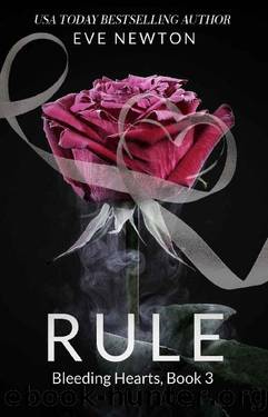 Rule: A dark Contemporary reverse harem (Bleeding Hearts Book 3) by Eve Newton