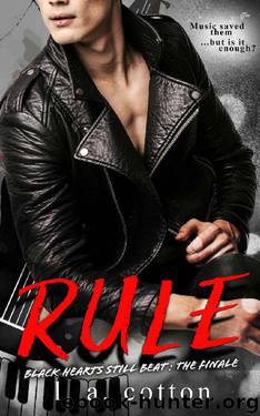 Rule: The Finale (Black Hearts Still Beat Book 3) by L A Cotton