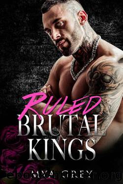 Ruled (Brutal Kings): a Dark Mafia Boss Saga Single Dad Romance by Mya Grey