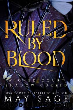 Ruled by Blood: An Unseelie Fae Fantasy Standalone by May Sage & Alexi Blake