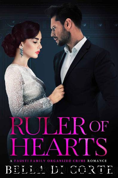 Ruler of Hearts: A Royal Organized Crime Romance (The Fausti Family Book 6) by Bella Di Corte