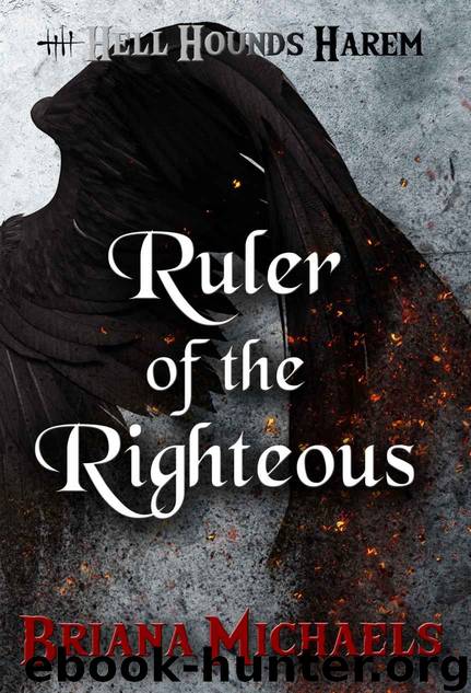 Ruler of the Righteous (Hell Hounds Harem Book 9) by Briana Michaels