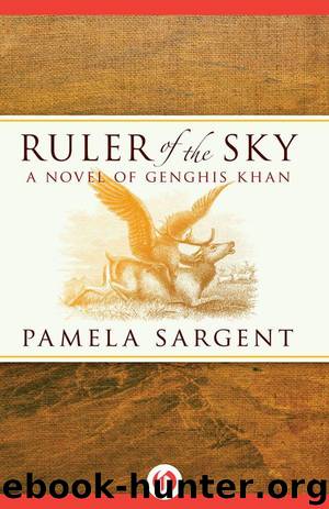 Ruler of the Sky: A Novel of Genghis Khan by Sargent Pamela