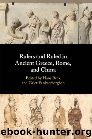 Rulers and Ruled in Ancient Greece, Rome, and China by Hans Beck & Griet Vankeerberghen