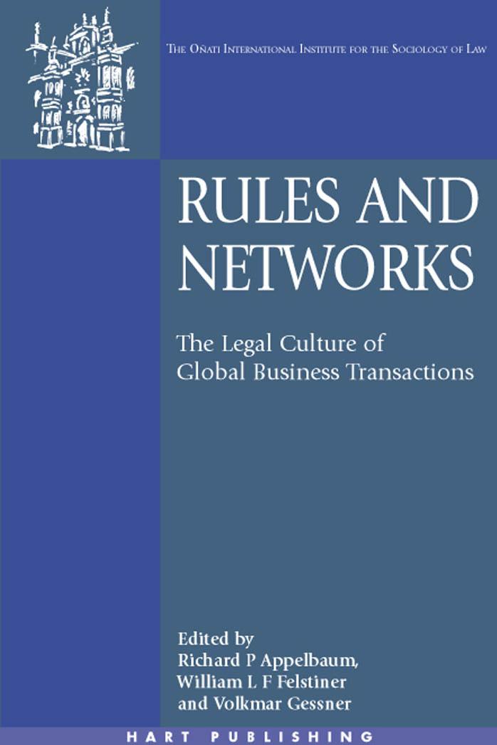 Rules and Networks: The Legal Culture of Global Business Transactions (Onati International Series in Law and Society) by Richard P. Appelbaum
