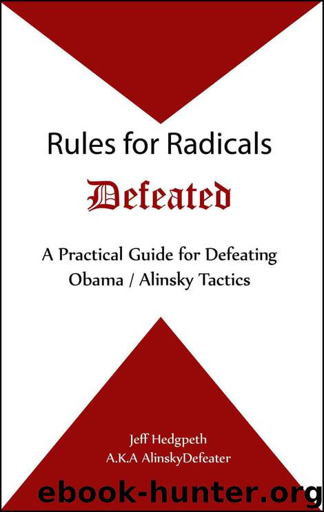 Rules for Radicals Defeated: A Practical Guide for Defeating Obama / Alinsky Tactics by Hedgpeth Jeff