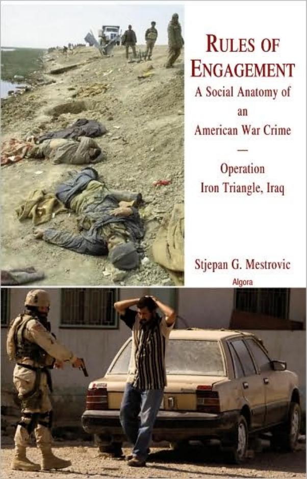 Rules of Engagement? A Social Anatomy of an American War Crime. Operation Iron Triangle, Iraq by Unknow