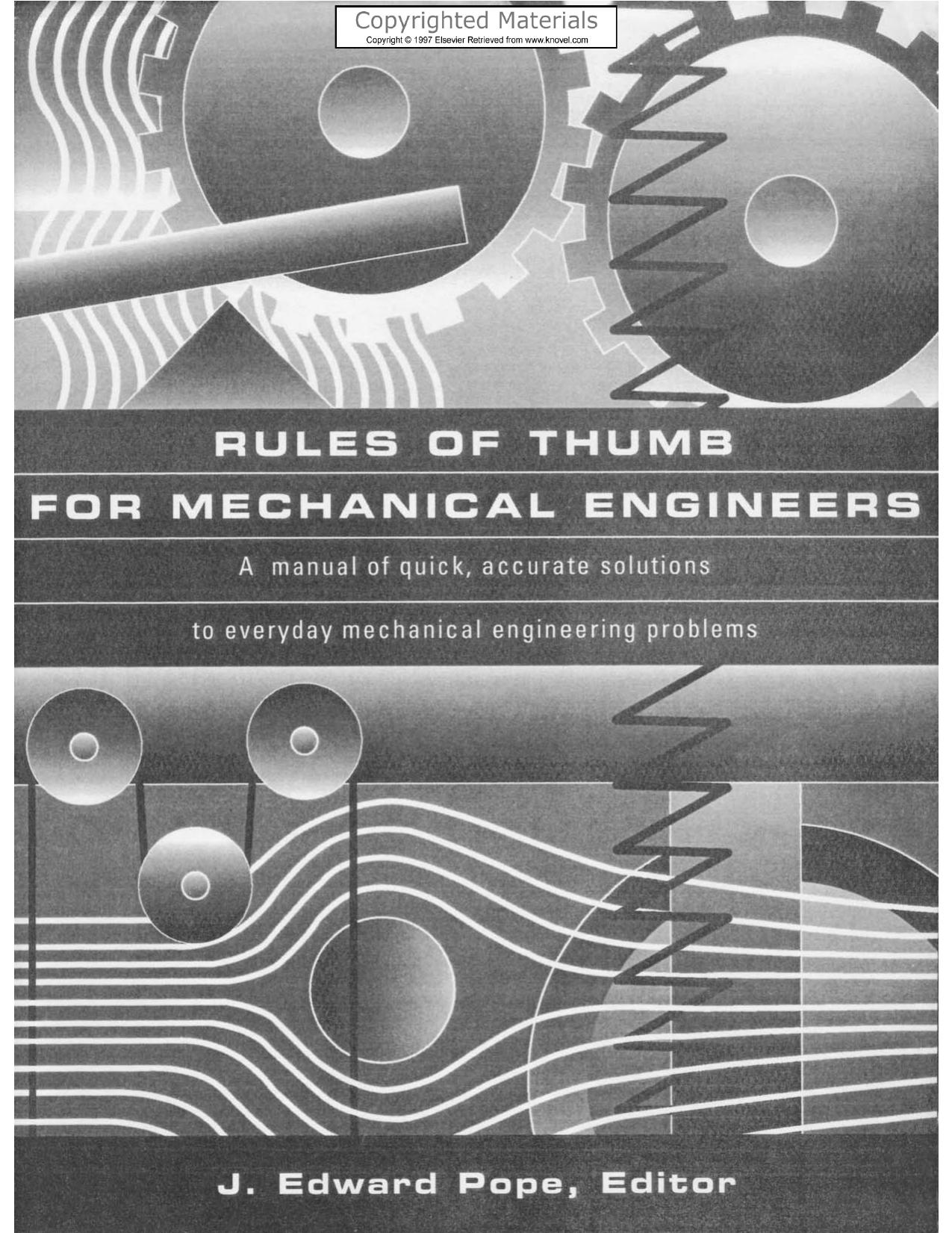 Rules of Thumb for Mechanical Engineers - A Manual of Quick, Accurate Solutions to Everyday Mechanical Engineering Problems by Pope J. Edward(eds.)