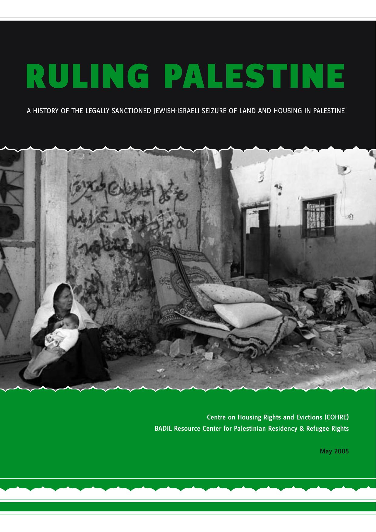 Ruling Palestine: A History of the Legally Sanctioned Jewish-Israeli Seizure of Land and Housing in Palestine by unknow