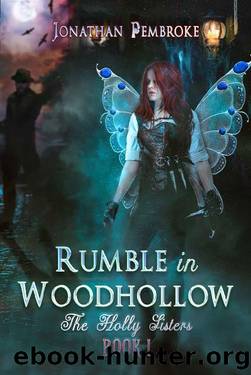 Rumble in Woodhollow (The Holly Sisters Book 1) by Jonathan Pembroke