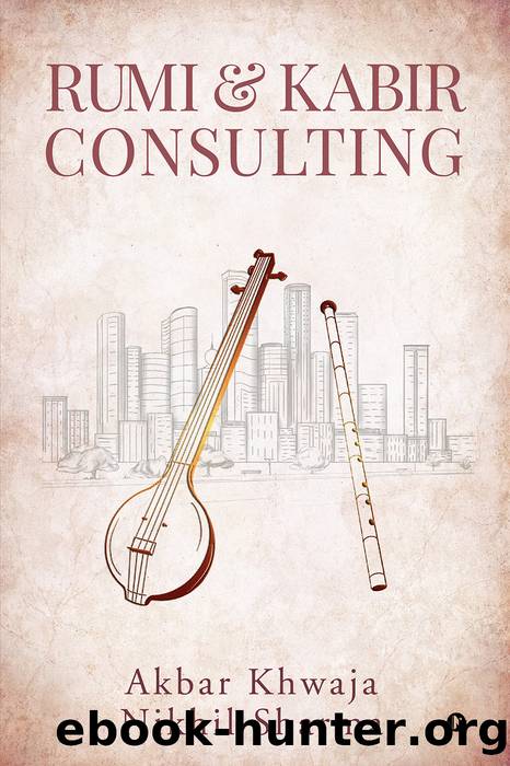 Rumi & Kabir Consulting by Akbar Khwaja Nikhil Sharma