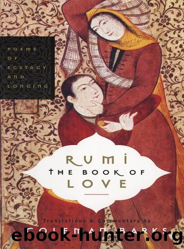 Rumi: The Book of Love: Poems of Ecstasy and Longing by Rumi