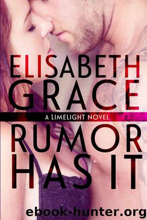 Rumor Has It: A Rockstar Romance (Limelight Book 1) by Elisabeth Grace