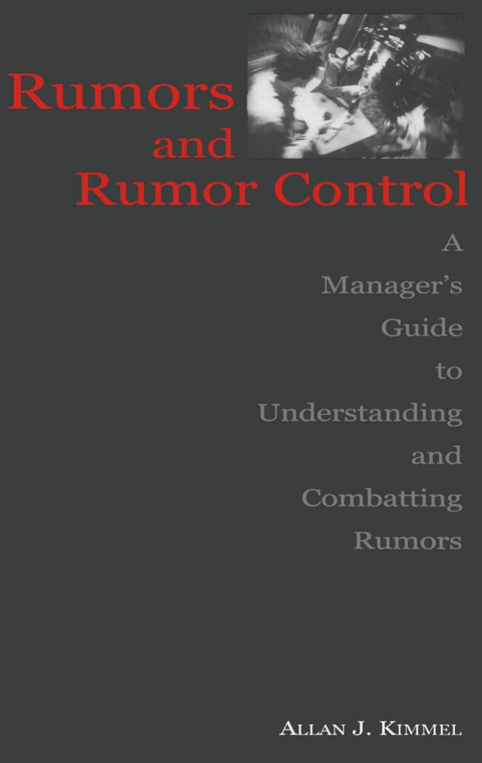 Rumors and Rumor Control: A Manager's Guide to Understanding and Combatting Rumors (Lea's Communication Series) by Allan J. Kimmel
