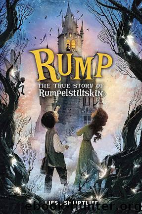 Rump: The True Story of Rumpelstiltskin by Shurtliff Liesl
