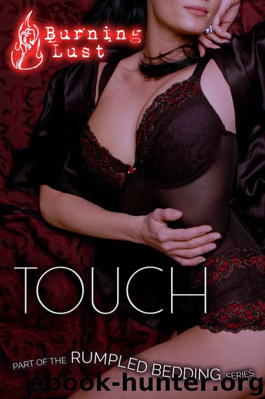 Rumpled Bedding 6: Touch (BBW Erotic Romance) by Burning Lust