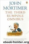 Rumpole 3: The Third Rumpole Omnibus by John Mortimer