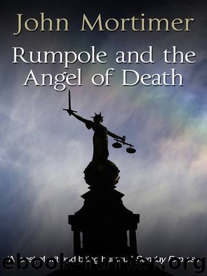 Rumpole and the Angel of Death by John Mortimer