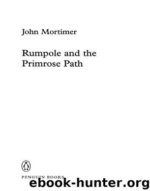 Rumpole and the Primrose Path by John Mortimer