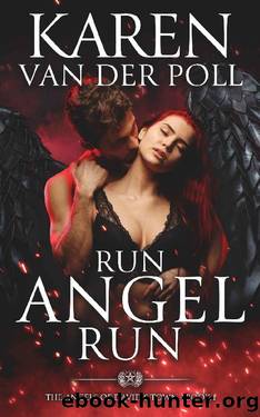 Run Angel Run: A Steamy Dark Fantasy Romance (The Angels of David's Town Book 1) by Karen Van Der Poll