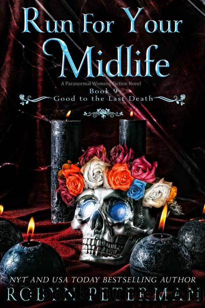Run For Your Midlife: A Paranormal Women's Fiction Novel: Good To The Last Death Book Nine by Robyn Peterman