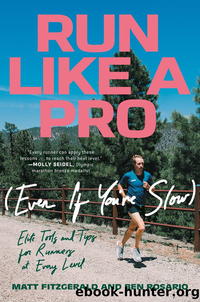 Run Like a Pro (Even If You're Slow) by Matt Fitzgerald & Ben Rosario