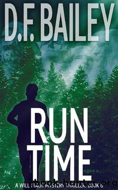 Run Time (Will Finch Mystery Thriller Series Book 6) by D. F. Bailey