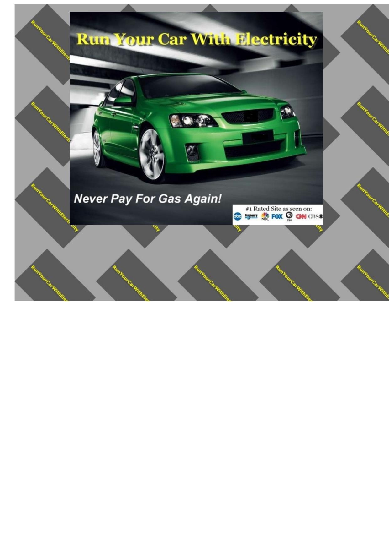 Run Your Car With Electricity - Slash Your Gas Costs To Zero. by Best of Kuszter's Collection