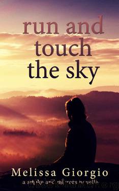 Run and Touch the Sky (Smoke and Mirrors Novella Book 2) by Melissa Giorgio