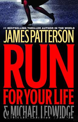 Run for Your Life by Patterson James; Ledwidge Michael