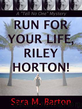 Run for Your Life, Riley Horton!: A by Barton Sara M