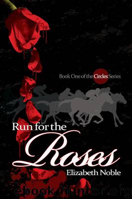 Run for the Roses by Elizabeth Noble