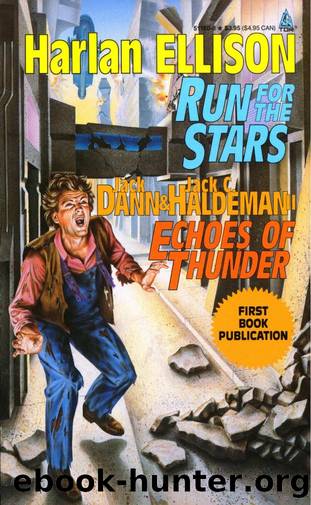 Run for the Stars Echoes of Thunder (1991) by Harlan Ellison and Jack Dann && Jack C. Haldeman II