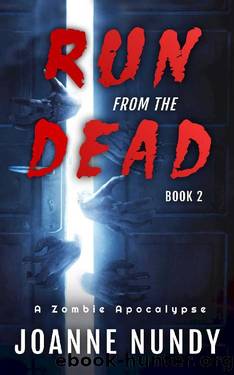 Run from the Dead: Book 2: A Zombie Apocalypse by Joanne Nundy