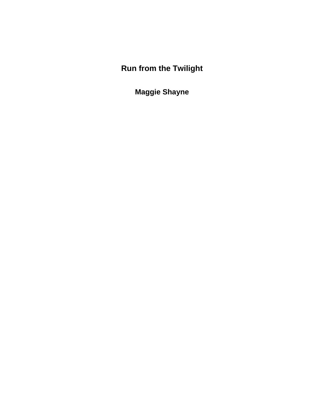 Run from the Twilight by Maggie Shayne