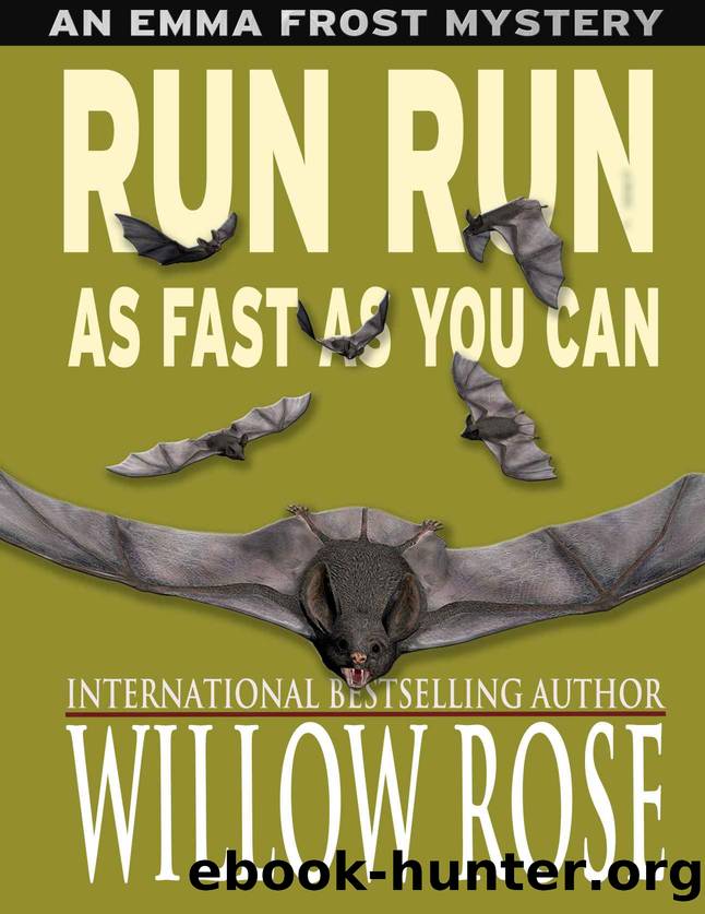 Run run as fast as you can (Emma Frost Book 3) by Willow Rose